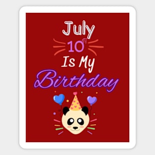 July 10 st is my birthday Magnet